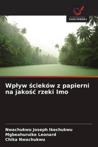 Produktbild: Wp&iquest;yw &iquest;ciek&oacute;w z papierni na jako&iquest;&iquest; rzeki Imo