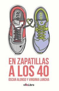 Produktbild: En zapatillas a los 40 : tres, dos, uno &iexcl;run!