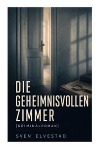 Produktbild: Die geheimnisvollen Zimmer (Kriminalroman)