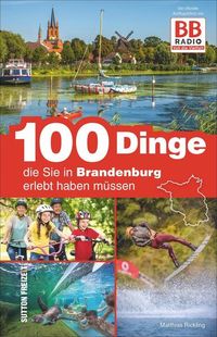 Bild vom Artikel 100 Dinge, die Sie in Brandenburg erlebt haben müssen vom Autor Matthias Rickling