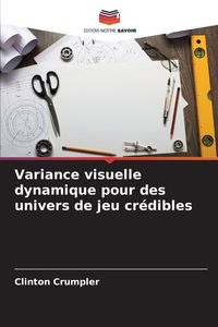 Produktbild: Variance visuelle dynamique pour des univers de jeu cr&eacute;dibles