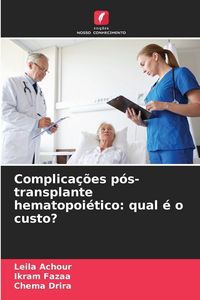 Produktbild: Complica&ccedil;&otilde;es p&oacute;s-transplante hematopoi&eacute;tico: qual &eacute; o custo?