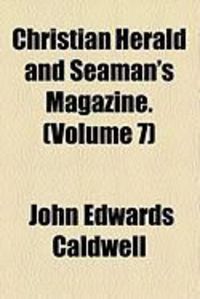 Produktbild: Christian Herald and Seaman's Magazine. (Volume 7)
