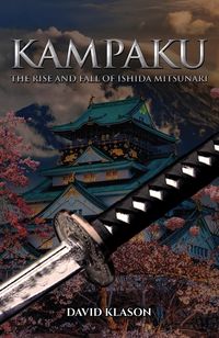 Produktbild: Kampaku: The Rise and Fall of Ishida Mitsunari