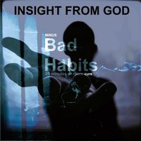 Produktbild: Insight From God Minus Bad Habits