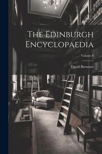 Produktbild: The Edinburgh Encyclopaedia; Volume 8