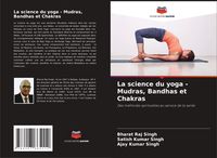 Produktbild: La science du yoga - Mudras, Bandhas et Chakras