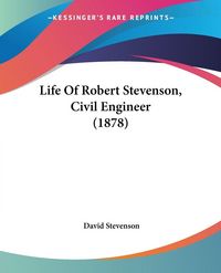 Produktbild: Life Of Robert Stevenson, Civil Engineer (1878)