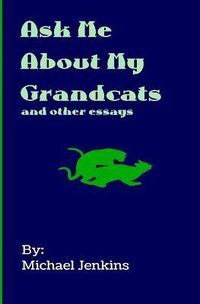 Produktbild: Ask Me About My Grandcats: And other essays