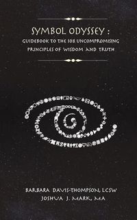 Produktbild: Symbol Odyssey: Guidebook to the 108 Uncompromising Principles of Wisdom and Truth