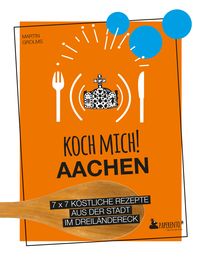 Bild vom Artikel Koch mich! Aachen - Das Kochbuch vom Autor Martin Grolms