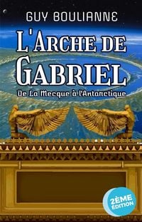 Produktbild: L'Arche de Gabriel : de La Mecque &agrave; l'Antarctique