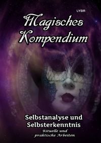Produktbild: MAGISCHES KOMPENDIUM / Magisches Kompendium - Selbstanalyse und Selbsterkenntnis