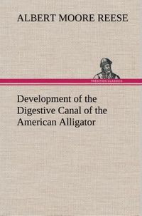 Produktbild: Development of the Digestive Canal of the American Alligator