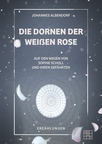 Produktbild: Die Dornen der Wei&szlig;en Rose