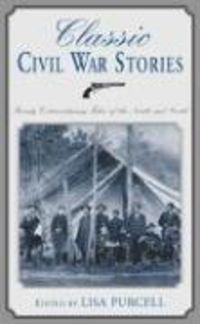Produktbild: Classic Civil War Stories: Twenty Extraordinary Tales of the North and South