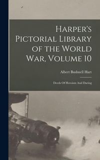 Produktbild: Harper's Pictorial Library of the World War, Volume 10