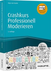 Bild vom Artikel Crashkurs Professionell Moderieren - inkl. Arbeitshilfen online vom Autor Anja Kanitz