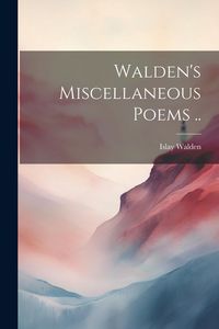 Produktbild: Walden's Miscellaneous Poems ..