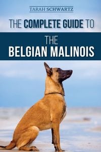 Produktbild: The Complete Guide to the Belgian Malinois