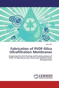 Produktbild: Wu, H: Fabrication of PVDF-Silica Ultrafiltration Membranes