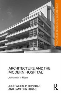 Produktbild: Willis, J: Architecture and the Modern Hospital