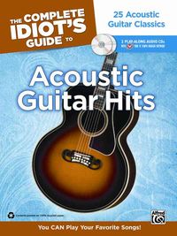 Bild vom Artikel The Complete Idiot's Guide to Playing Acoustic Guitar: You Can Play Your Favorite Songs!, Book & Online Audio/Software [With 2 CDs] vom Autor Alfred Publishing Staff