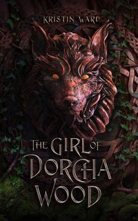 Produktbild: The Girl of Dorcha Wood (Daughter of Erabel, #1)