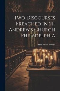 Produktbild: Two Discourses Preached in ST. Andrew's Church Philadelphia