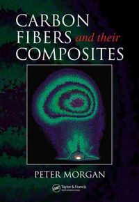 Produktbild: Morgan, P: Carbon Fibers and Their Composites
