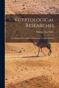 Produktbild: Egyptological Researches: The Bilingual [hieroglyphic And Demotic] Decrees Of Philae