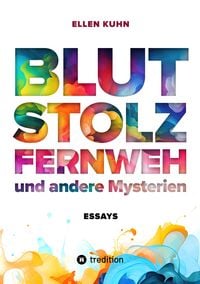 Produktbild: Blut, Stolz, Fernweh und andere Mysterien