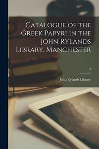 Produktbild: Catalogue of the Greek Papyri in the John Rylands Library, Manchester; 4