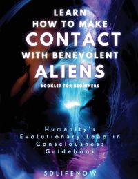 Produktbild: Learn How to Make Contact with Benevolent Aliens