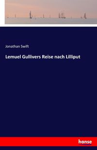 Bild vom Artikel Lemuel Gullivers Reise nach Lilliput vom Autor Jonathan Swift