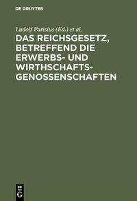Produktbild: Das Reichsgesetz, betreffend die Erwerbs- und Wirthschaftsgenossenschaften