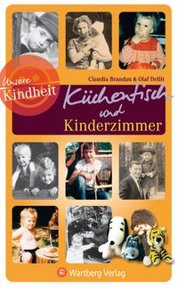 Produktbild: K&uuml;chentisch und Kinderzimmer - Unsere Kindheit