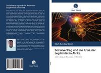 Produktbild: Sozialvertrag und die Krise der Legitimit&auml;t in Afrika