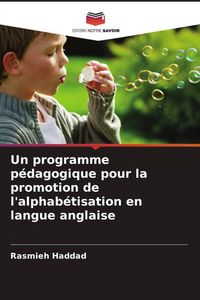 Produktbild: Un programme p&eacute;dagogique pour la promotion de l'alphab&eacute;tisation en langue anglaise