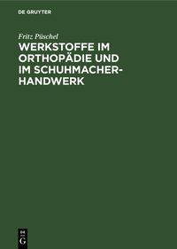 Produktbild: Werkstoffe im Orthop&auml;die und im Schuhmacher-Handwerk