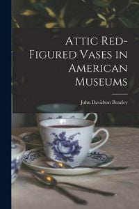 Produktbild: Attic Red-Figured Vases in American Museums