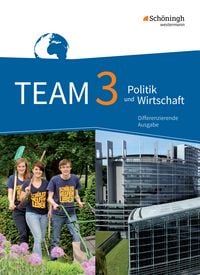 Produktbild: TEAM 3. Schulbuch. Arbeitsb&uuml;cher f&uuml;r Politik und Wirtschaft. Differenzierende Ausgabe. Nordrhein-Westfalen. Neubearbeitung