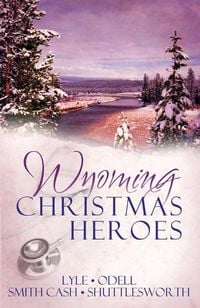 Produktbild: Wyoming Christmas Heroes: Love Comes to the Rescue in Four Seasonal Novellas
