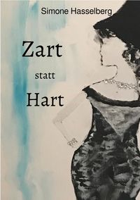 Bild vom Artikel Zart statt Hart vom Autor Simone Hasselberg