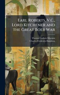 Produktbild: Earl Roberts, V.C., Lord Kitchener and the Great Boer War