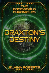 Produktbild: Draxton's Destiny (Edgeworld Chronicles, #2)