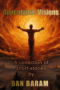 Produktbild: Apocalyptic Visions, a collection of short stories