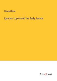 Produktbild: Ignatius Loyola and the Early Jesuits