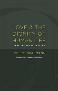 Produktbild: Love and the Dignity of Human Life