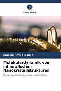 Produktbild: Molekulardynamik von mineralischen Nanokristallstrukturen